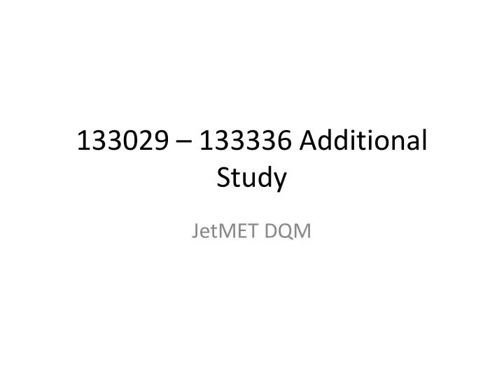 133029 133336 additional study
