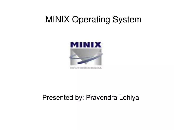 PPT - MINIX Operating System PowerPoint Presentation, free download ...