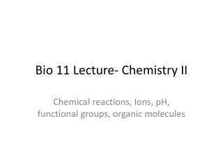 Bio 11 Lecture- Chemistry II