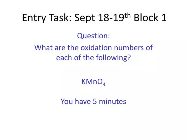 entry task sept 18 19 th block 1