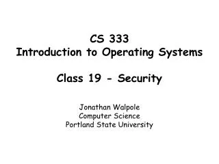 CS 333 Introduction to Operating Systems Class 19 - Security