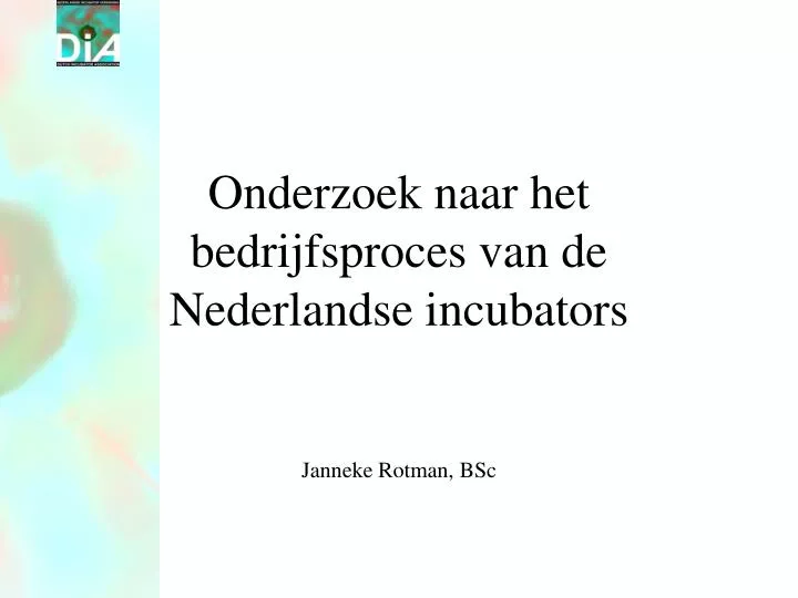 onderzoek naar het bedrijfsproces van de nederlandse incubators