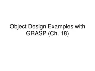 Object Design Examples with GRASP (Ch. 18)