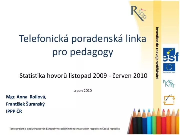 telefonick poradensk linka pro pedagogy statistika hovor listopad 2009 erven 2010 srpen 2010