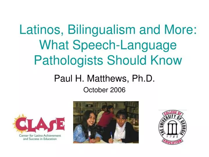 latinos bilingualism and more what speech language pathologists should know