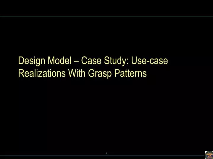 design model case study use case realizations with grasp patterns