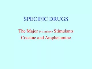 SPECIFIC DRUGS