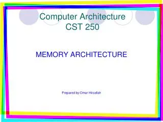 Computer Architecture CST 250