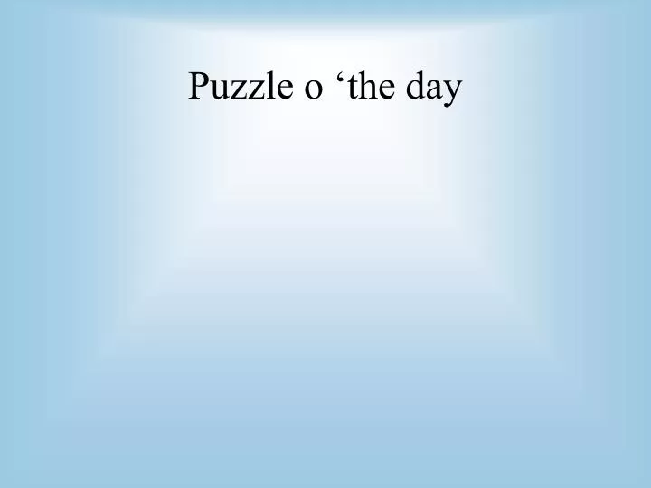 puzzle o the day