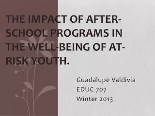 The impact of After-School Programs in the Well-Being of At-Risk Youth.