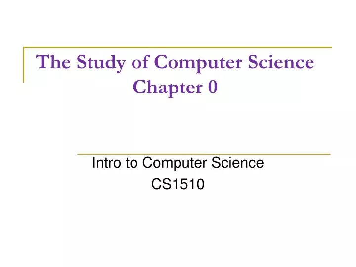 the study of computer science chapter 0