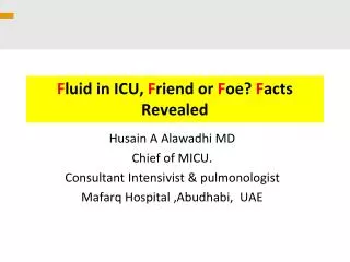 F luid in ICU, F riend or F oe? F acts Revealed