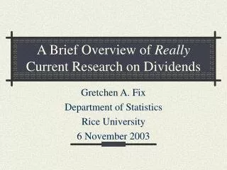 A Brief Overview of Really Current Research on Dividends