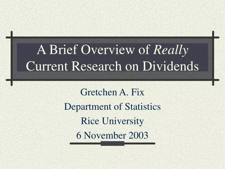 a brief overview of really current research on dividends