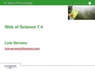 web of science 7 4 luis serrano luis serrano@thomson com
