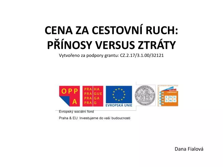 cena za cestovn ruch p nosy versus ztr ty vytvo eno za podpory grantu cz 2 17 3 1 00 32121