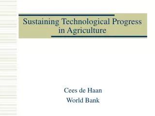 Sustaining Technological Progress in Agriculture