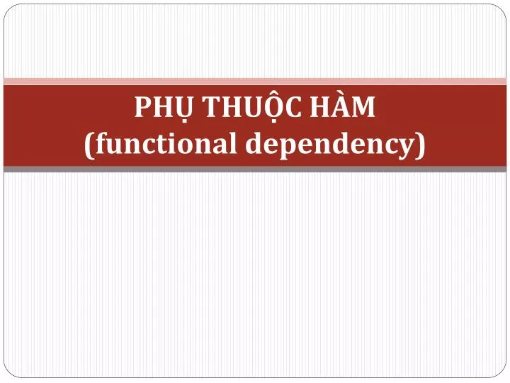 ph thu c h m functional dependency
