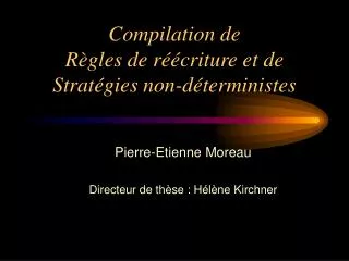 compilation de r gles de r criture et de strat gies non d terministes