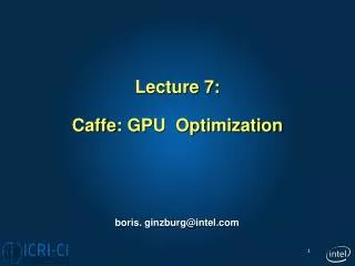 Lecture 7: Caffe : GPU Optimization