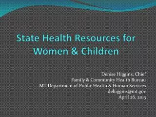 State Health Resources for Women &amp; Children