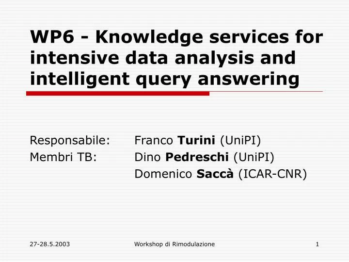 wp6 knowledge services for intensive data analysis and intelligent query answering