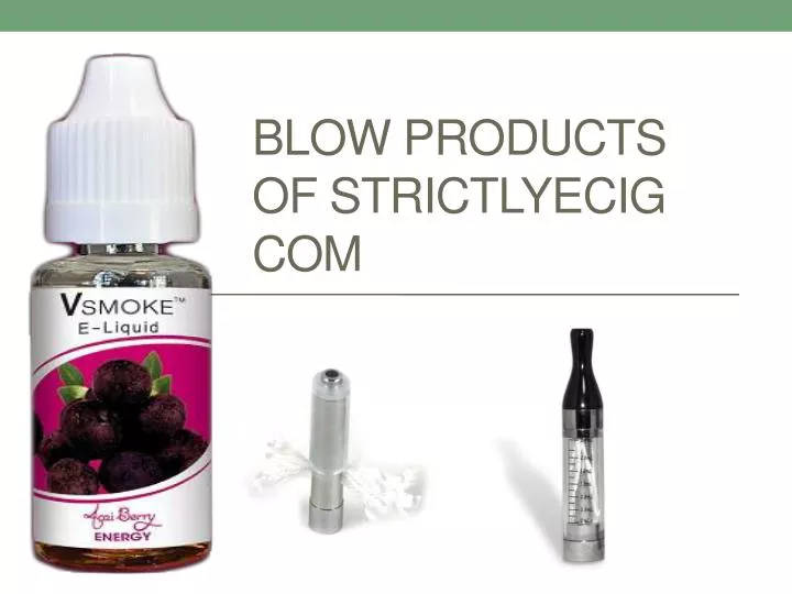 blow products of strictlyecig com
