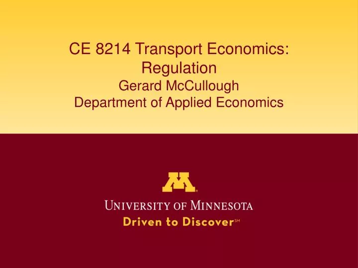 ce 8214 transport economics regulation gerard mccullough department of applied economics