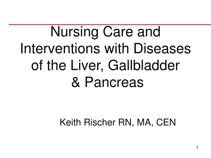 nursing care and interventions with diseases of the liver gallbladder pancreas