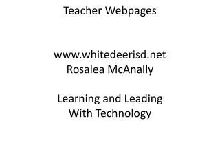 Teacher Webpages whitedeerisd Rosalea McAnally Learning and Leading With Technology