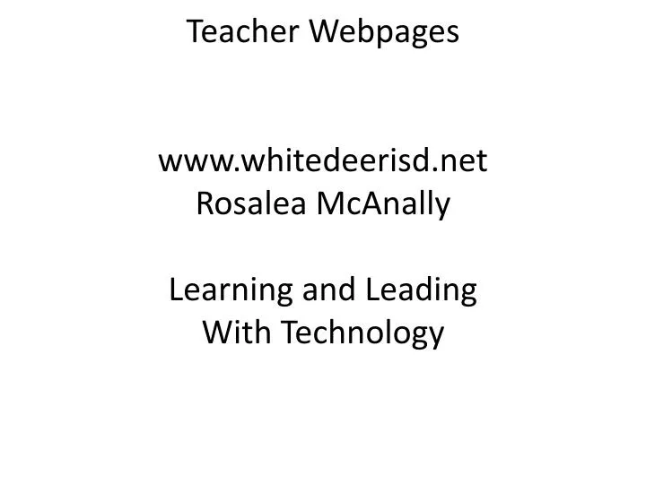teacher webpages www whitedeerisd net rosalea mcanally learning and leading with technology