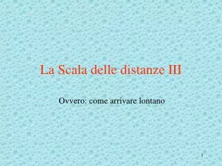 la scala delle distanze iii