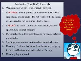 Publication (Final Draft) Standards Written neatly in pen (blue or black) or typed