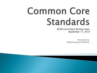 Common Core Standards RCSD Curriculum Writing Team September 17, 2010