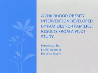 A Childhood obesity intervention developed by families for families: Results from a Pilot study