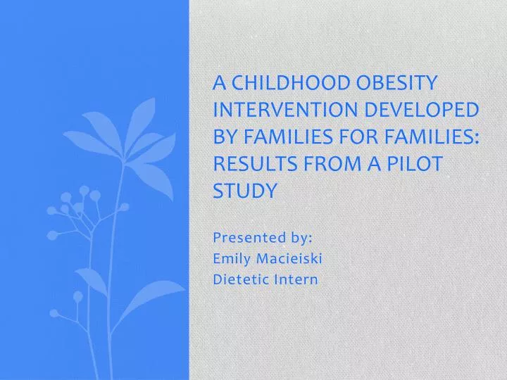 a childhood obesity intervention developed by families for families results from a pilot study