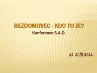 bezdomovec kdo to je konference s a d
