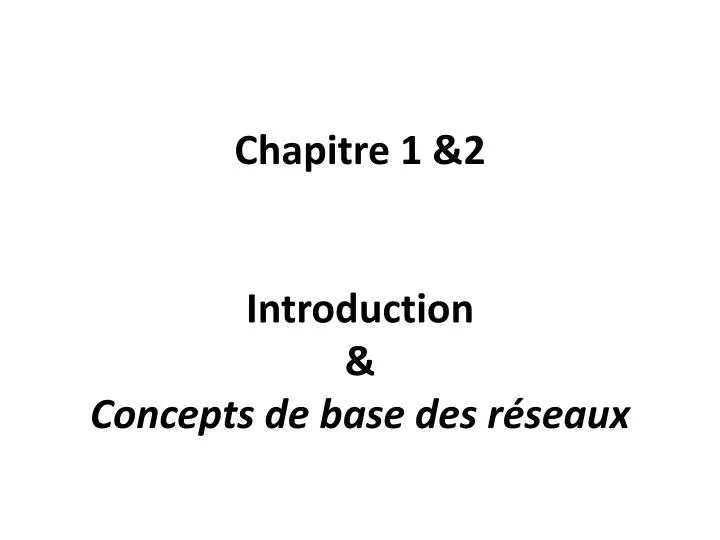 chapitre 1 2 introduction concepts de base des r seaux