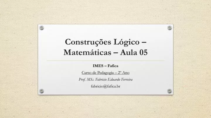 constru es l gico matem ticas aula 05