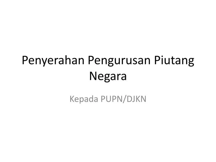 penyerahan pengurusan piutang negara