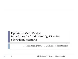 Update on Crab Cavity: Impedance (at fundamental), RF noise, operational scenario