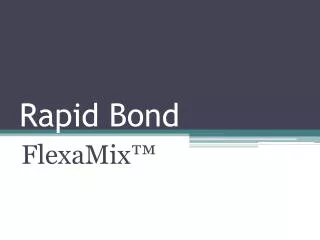 Rapid Bond