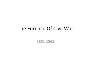 The Furnace Of Civil War