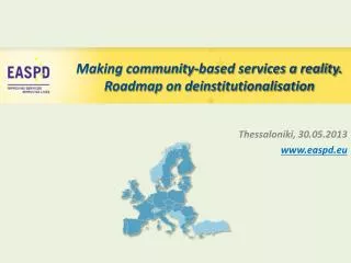 Making community-based services a reality. Roadmap on deinstitutionalisation