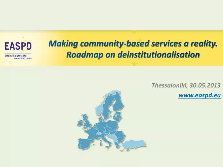 making community based services a reality roadmap on deinstitutionalisation