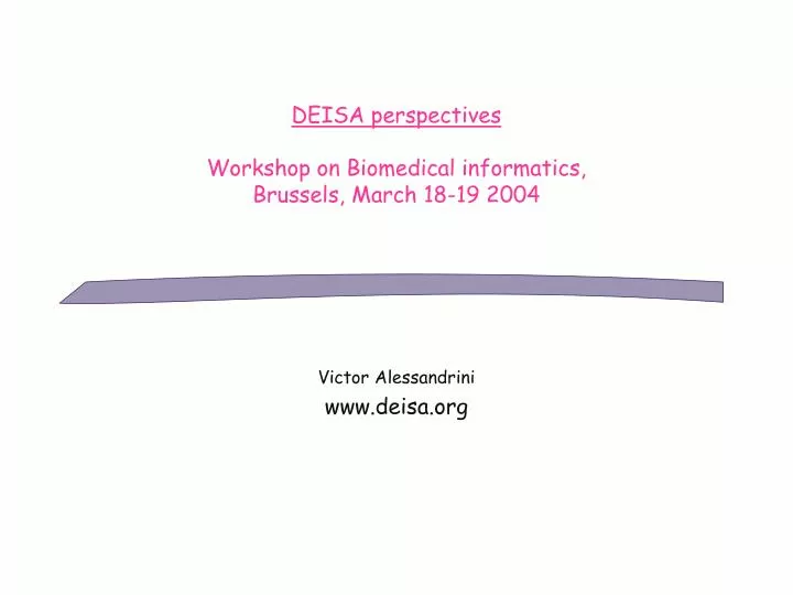deisa perspectives workshop on biomedical informatics brussels march 18 19 2004