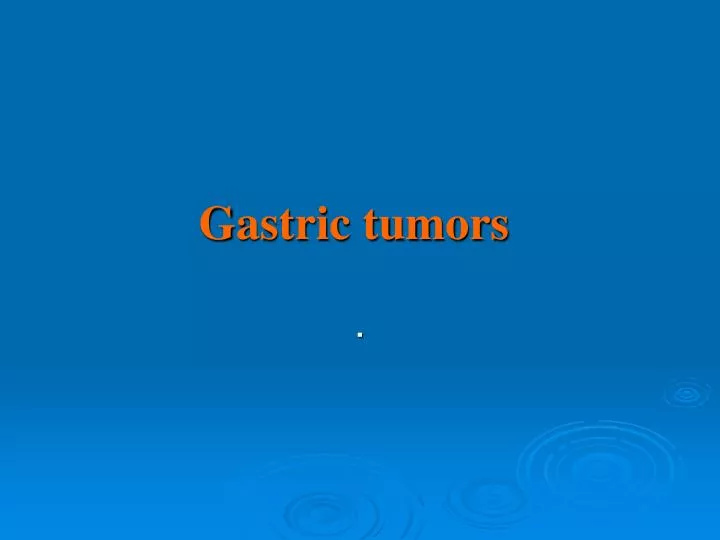 gastric tumors