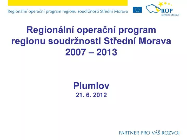 region ln opera n program regionu soudr nosti st edn morava 2007 2013 plumlov 21 6 2012