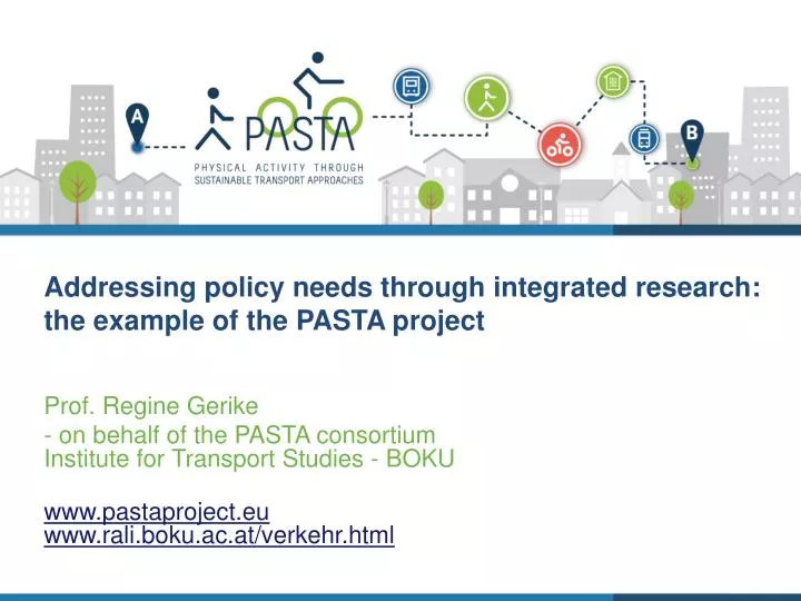 addressing policy needs through integrated research the example of the pasta project