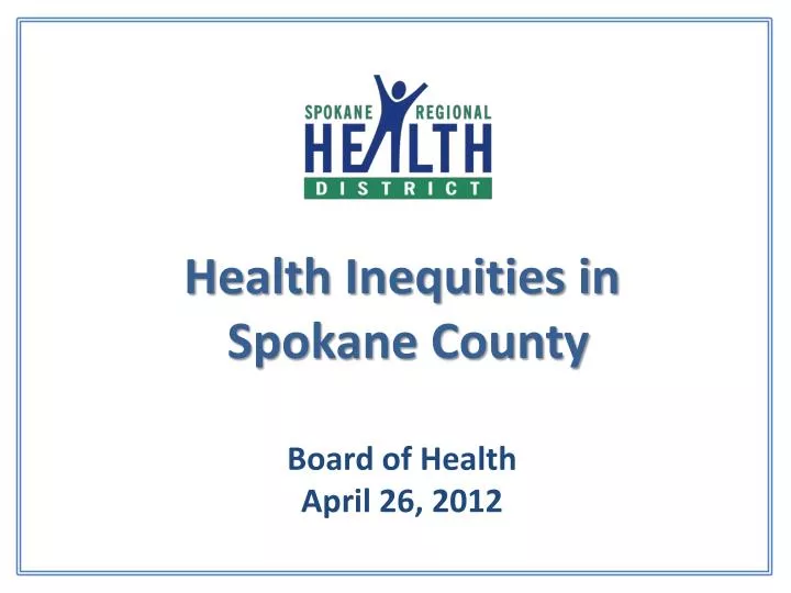 health inequities in spokane county board of health april 26 2012